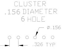 Cluster .156 Dia 6 Hole 326SP